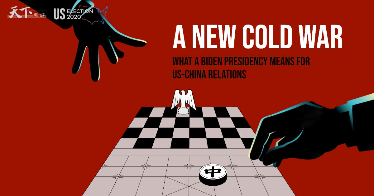 A New Cold War What A Biden Presidency Means For US China Relations